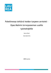 joy Rendition Sinis Puhelimessa tehtävä hoidon tarpeen arviointi – Opas Malmin terveysaseman uusille työntekijöille - Theseus joy Rendition Sinis Puhelimessa tehtävä hoidon tarpeen arviointi – Opas Malmin terveysaseman uusille työntekijöille - Theseus